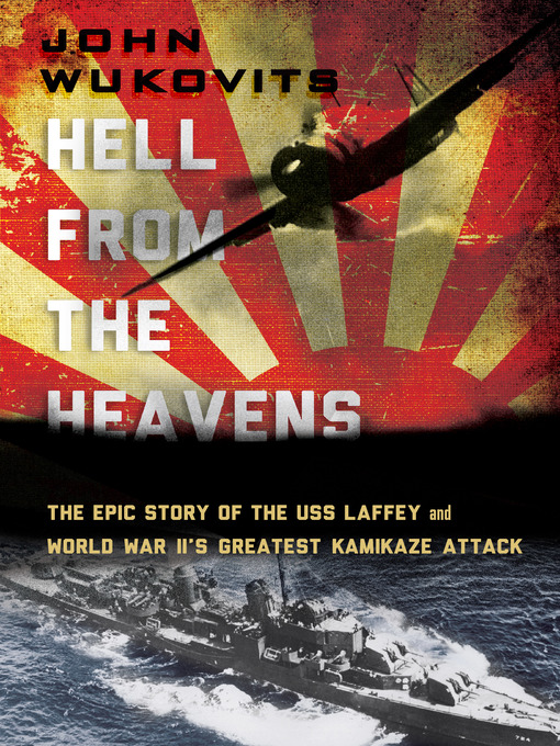 Title details for Hell from the Heavens by John Wukovits - Available